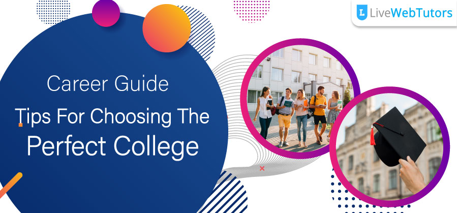 Career Guide: Tips for Choosing the Perfect College